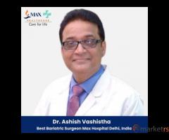 Dr. Ashish Vashistha Best Bariatric Surgeon India